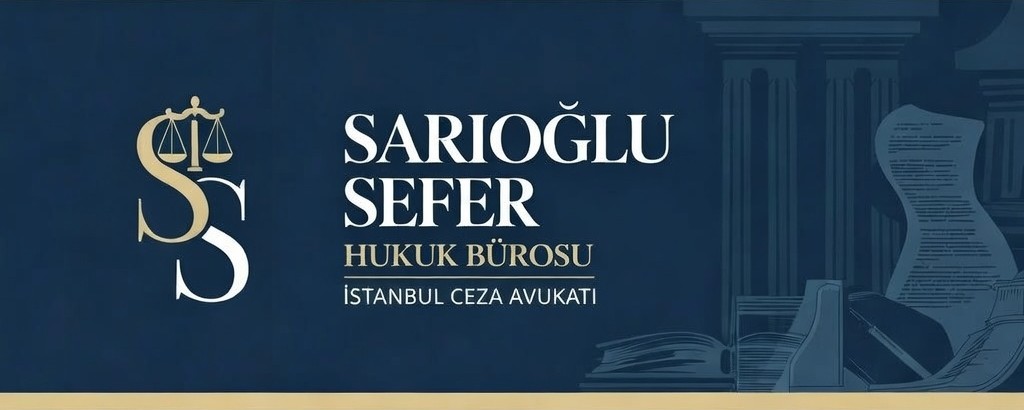 Sarioğlu Sefer Hukuk Bürosu - İstanbul Ceza Avukatı